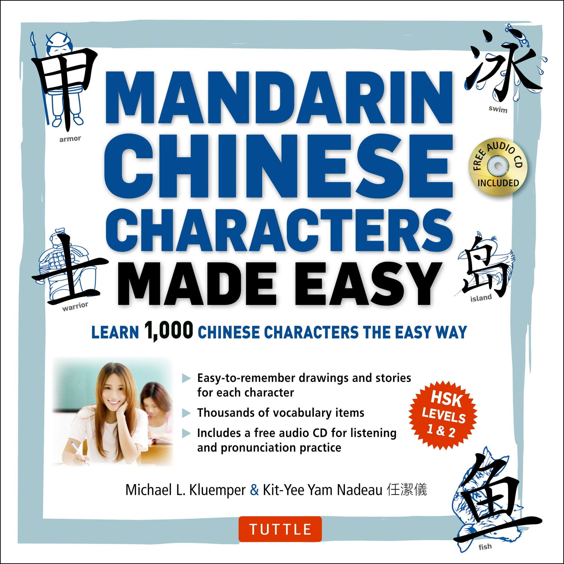 Mandarin Chinese Characters Made Easy: (HSK Levels 1-3) Learn 1,000 Chinese Characters the Easy Way (Includes Audio CD)