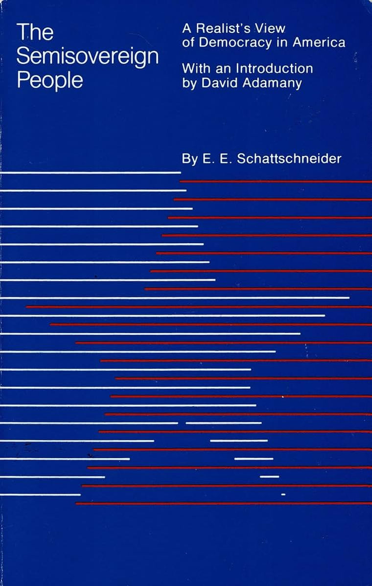 The Semisovereign People: A Realist's View of Democracy in A