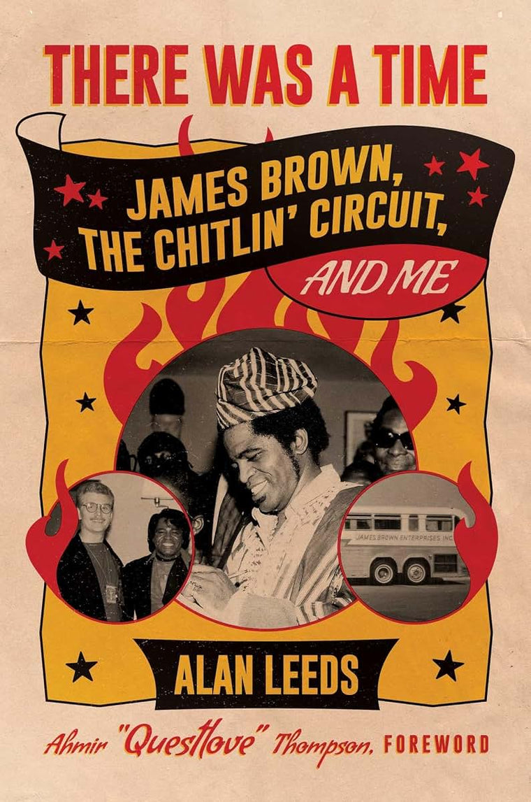 There Was a Time: James Brown, The Chitlin' Circuit, and Me