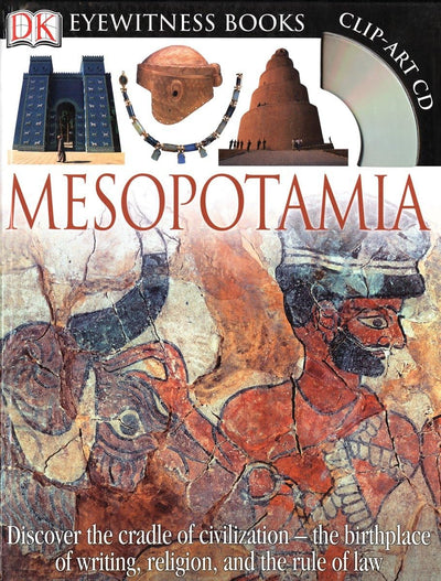DK Eyewitness Books: Mesopotamia: Discover the Cradle of Civilization-the Birthplace of Writing, Religion, and the
