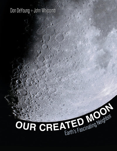 Our Created Moon: Earths fascinating neighbor