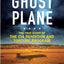 Ghost Plane: The True Story of the CIA Rendition and Torture Program