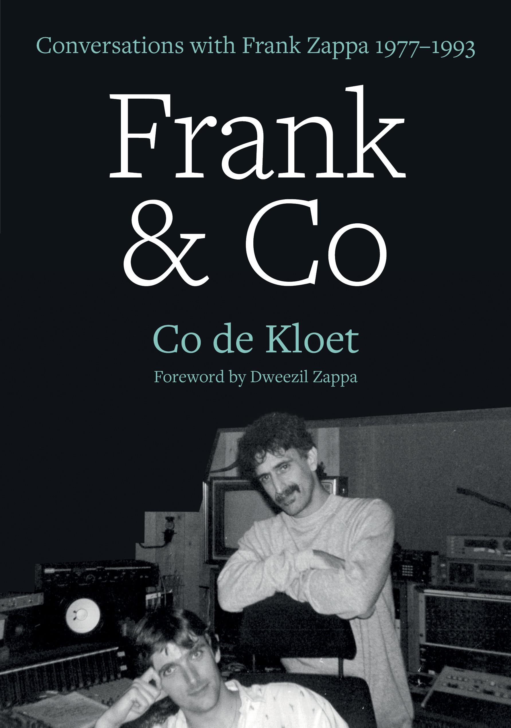 Frank & Co: Conversations with Frank Zappa 1977-1993