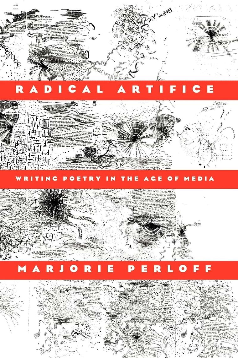 Radical Artifice: Writing Poetry in the Age of Media