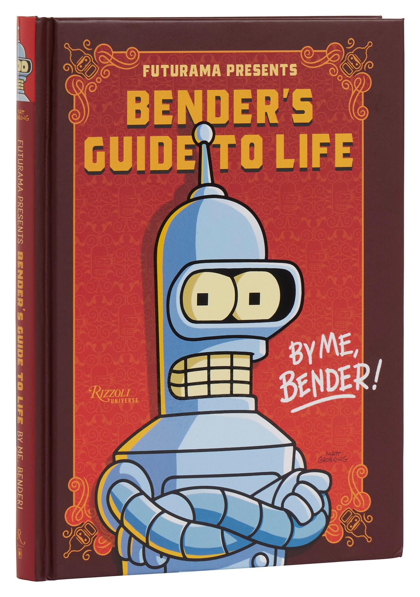 Futurama Presents: Bender?s Guide to Life: By me, Bender!
