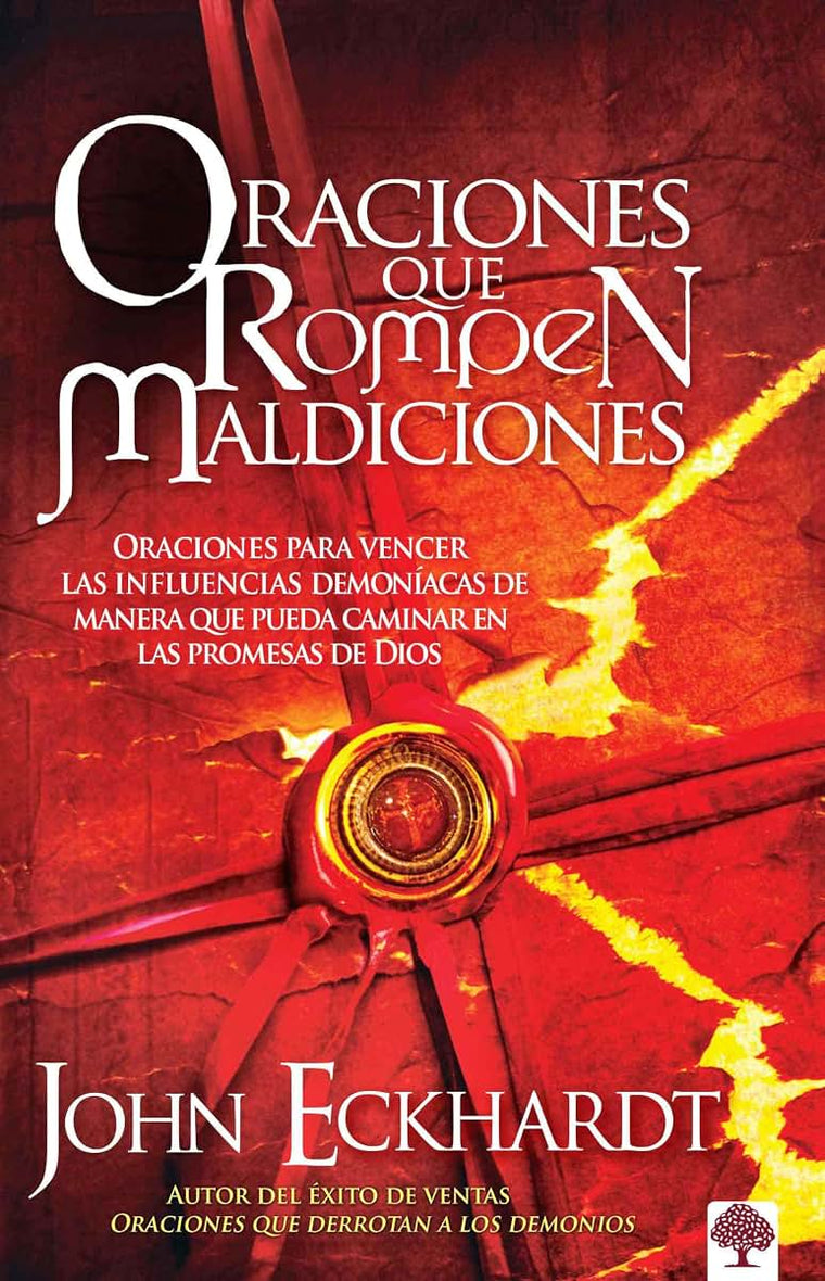 Oraciones que rompen maldiciones / Prayers That Break Curses: Prayers for Breaki ng Demonic Influences so You Can Walk in God's Promises (Spanish Edition)