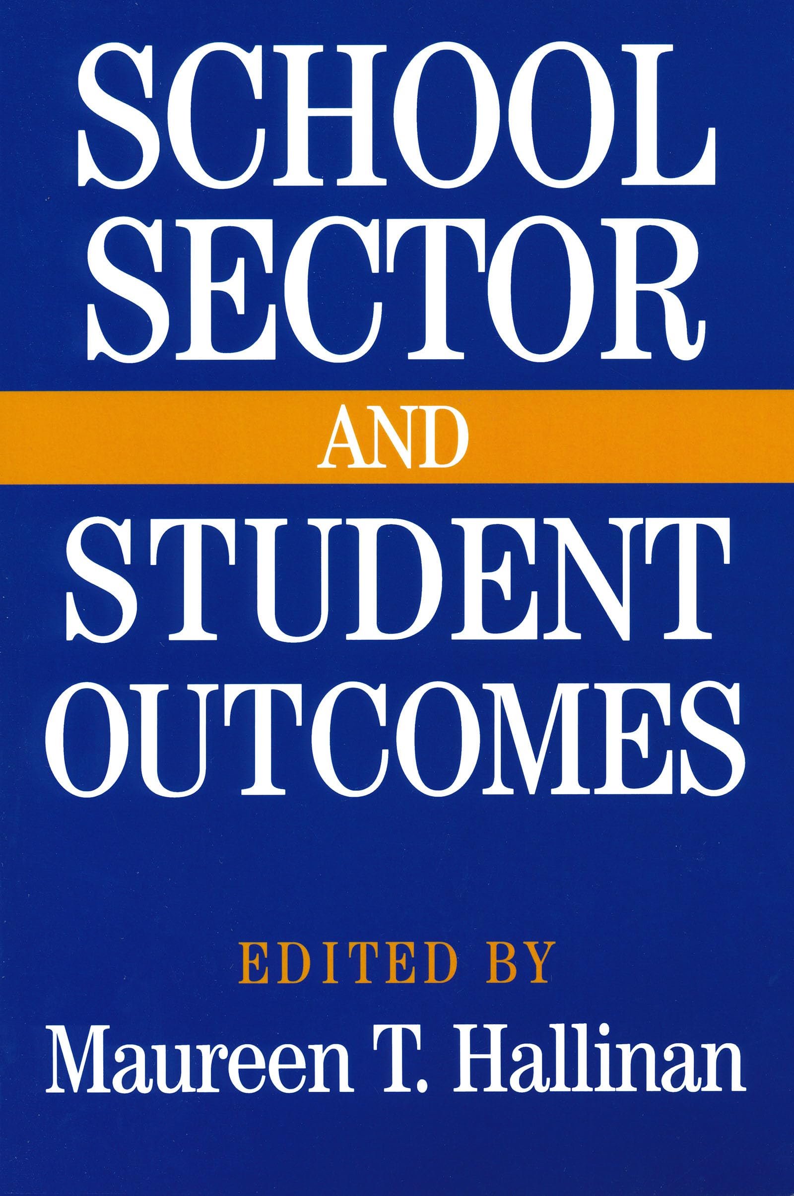 School Sector and Student Outcomes (Notre Dame Advances in Education)