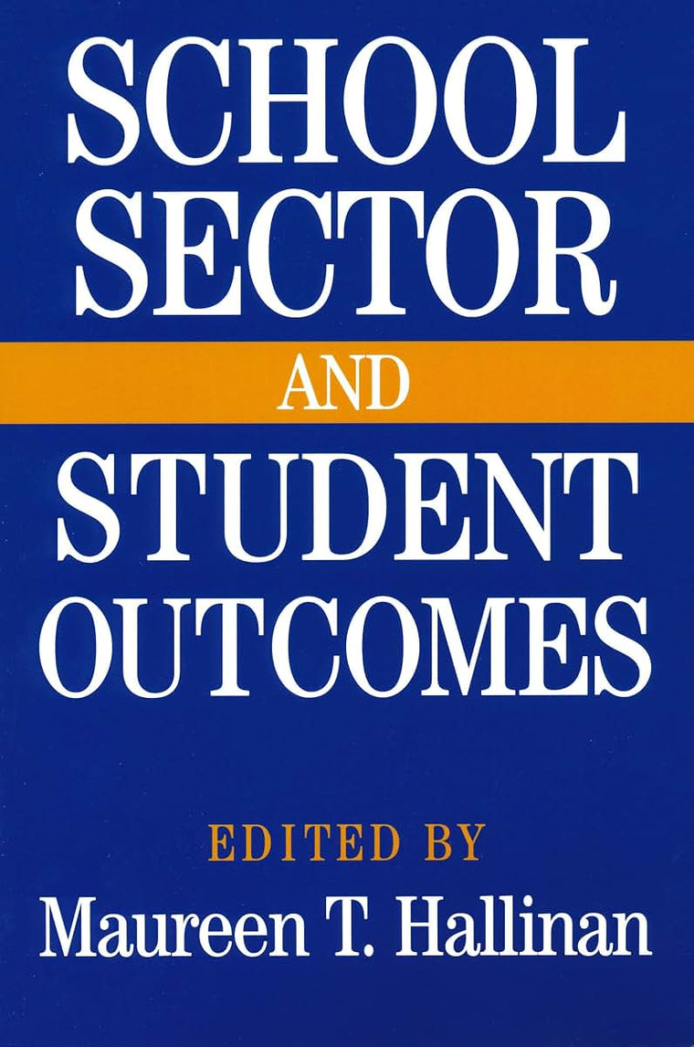 School Sector and Student Outcomes (Notre Dame Advances in Education)