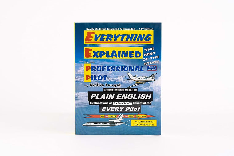 Everything Explained for the Professional Pilot 13th Edition