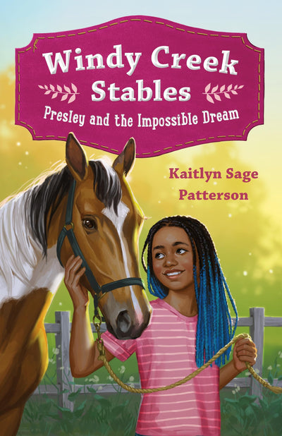 Windy Creek Stables: Presley and the Impossible Dream (Windy Creek Stables, 1)