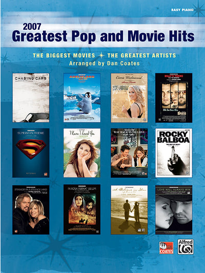2007 Greatest Pop and Movie Hits: The Biggest Movies * The Greatest Artists (Easy Piano)