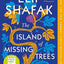The island of missing trees by Shafak, Elif