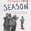 The Killing Season: A History of the Indonesian Massacres, 1965-66 (Human Rights and Crimes against Humanity, 29)