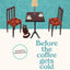 Before the Coffee Gets Cold: A Heartfelt Novel Exploring Regret, Redemption and Closure From a Magical Café (Before the Coffee Gets Cold Series, 1)