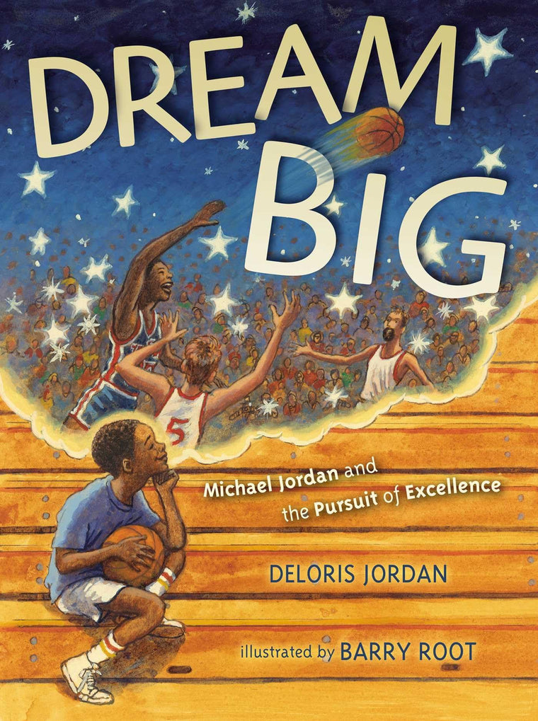 Dream Big: Michael Jordan and the Pursuit of Olympic Gold (Paula Wiseman Books)