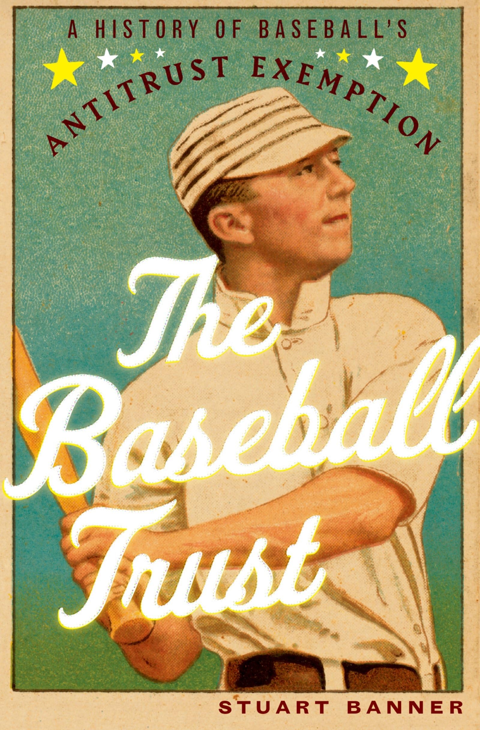 The Baseball Trust: A History of Baseball's Antitrust Exemption