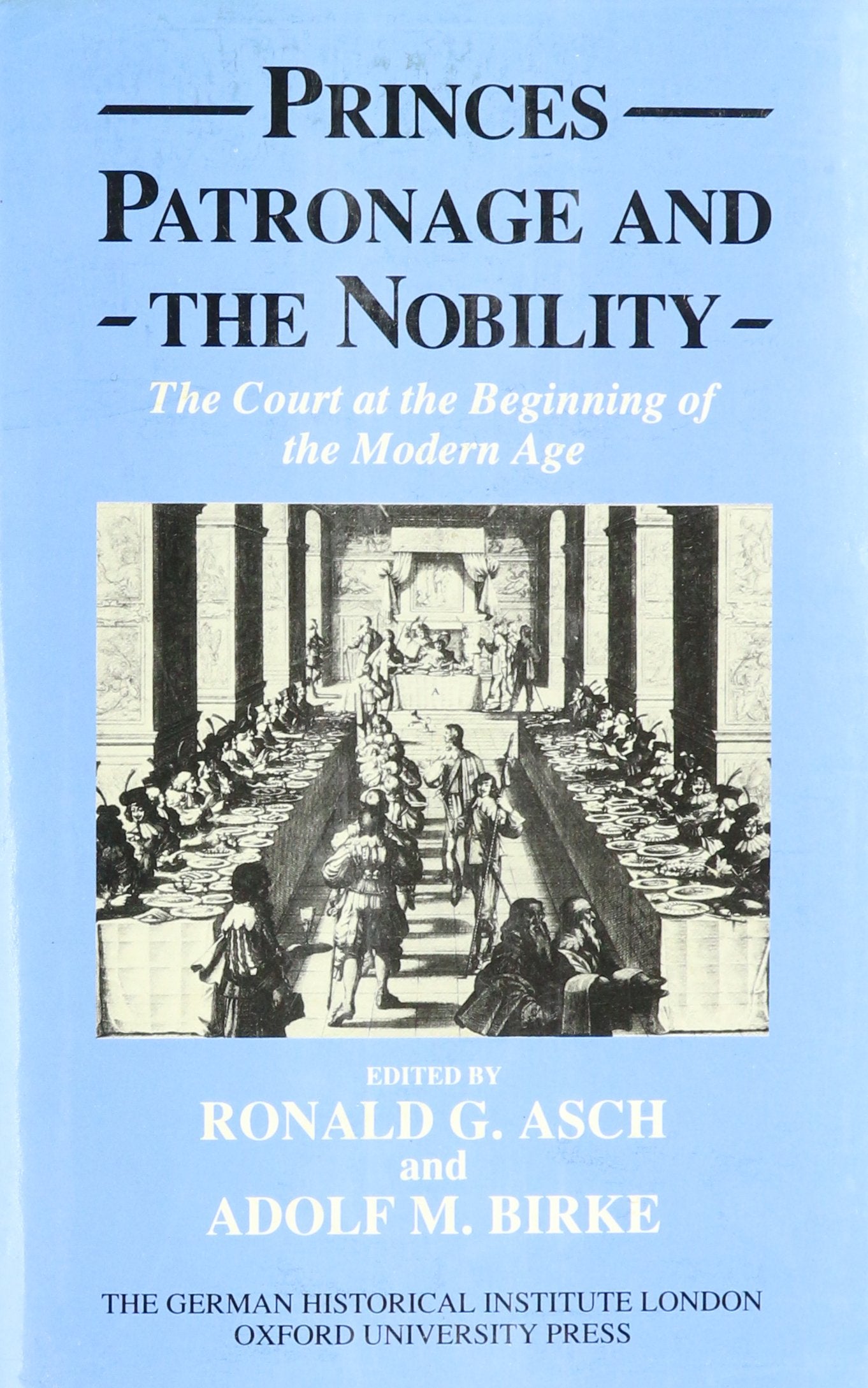 Princes, Patronage, and the Nobility: The Court at the Begin