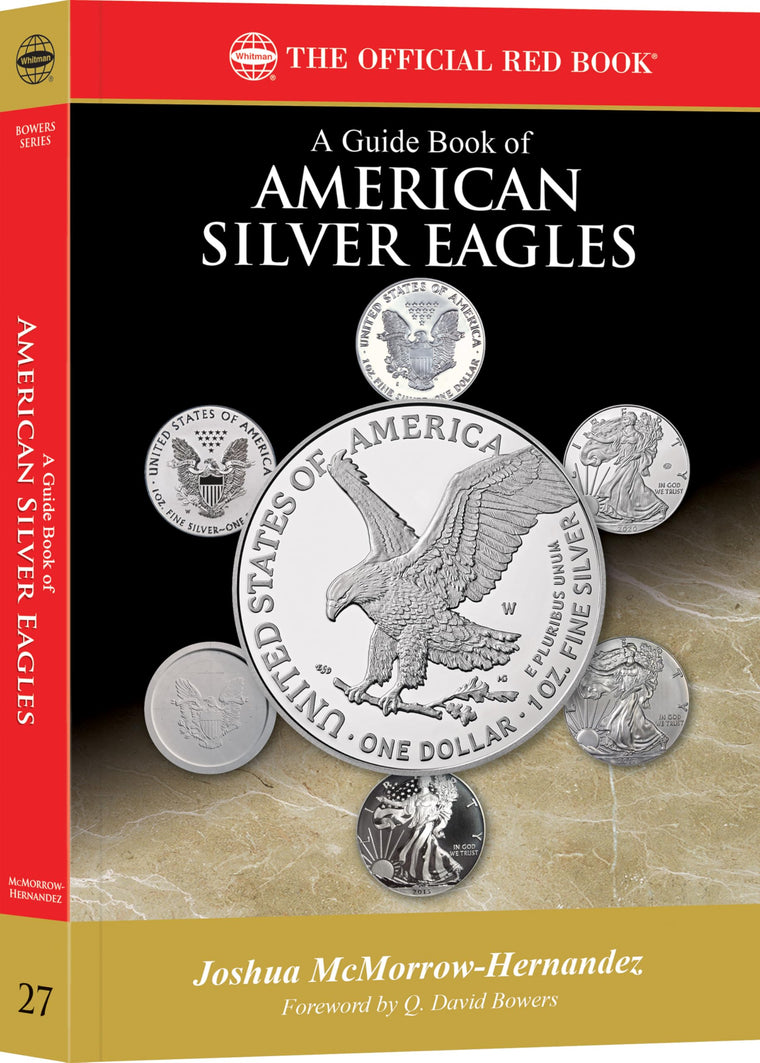 Whitman Red Book Series #27: A Guide Book of American Silver Eagles - History, Values, Collecting