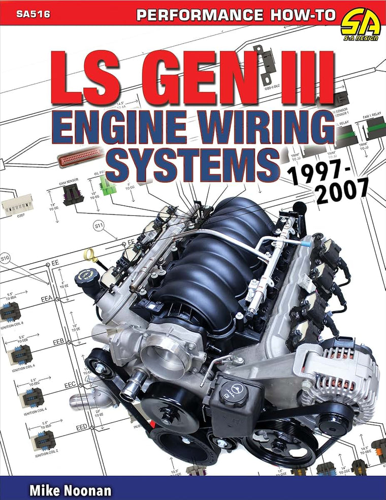 LS Gen III Engine Wiring Systems: 1997-2007 (Performance How-to, SA516)