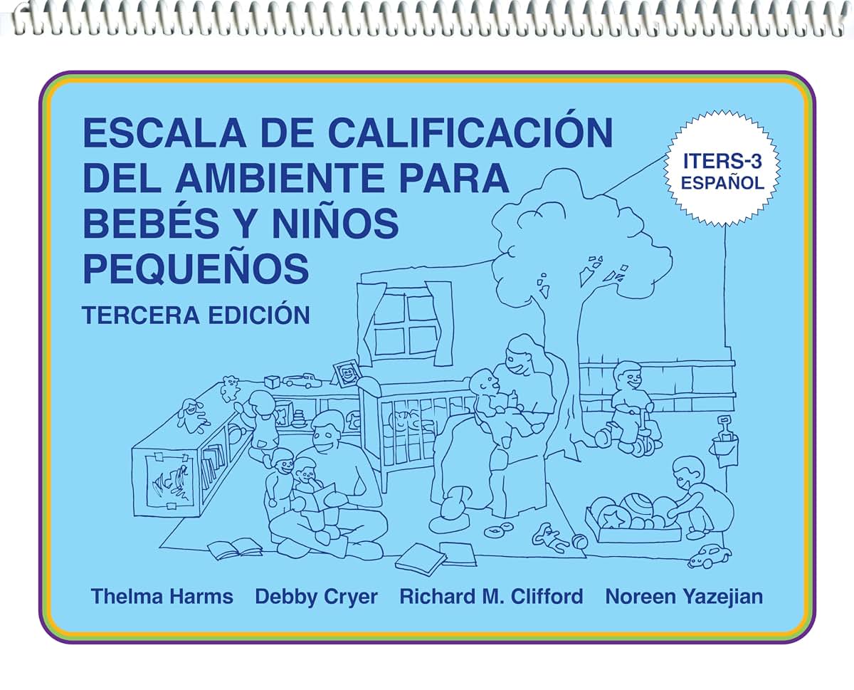 Escala de Calificación del Ambiente para Bebés y Nios Pequeos: (ITERS-3 Espaol)