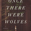 Once There Were Wolves