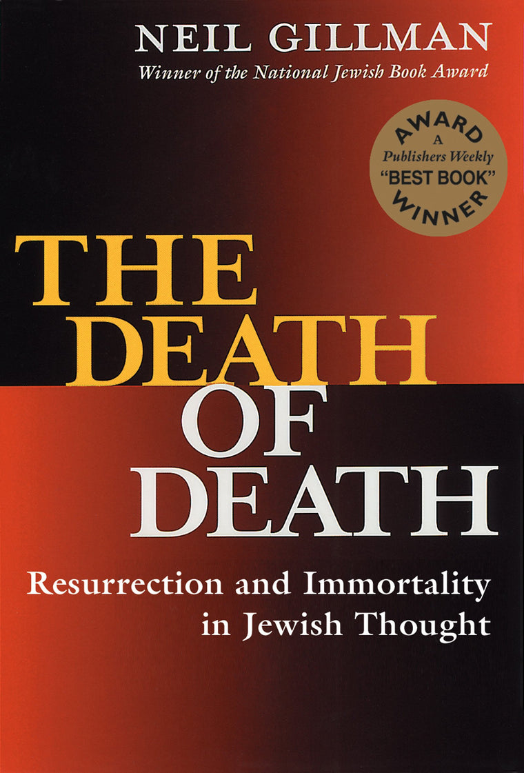The Death of Death (Resurrection and Immortality in Jewish Thought)