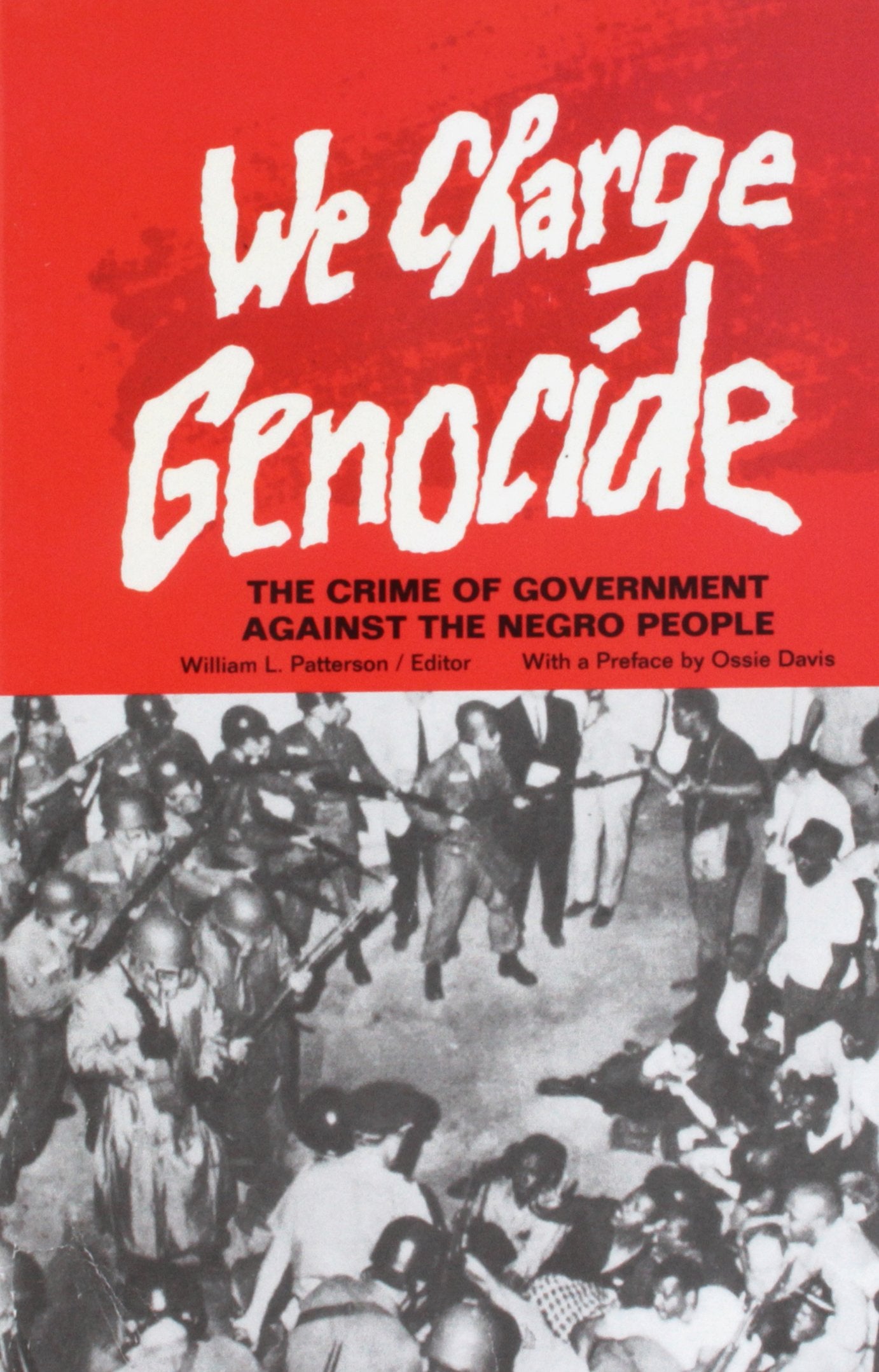 We Charge Genocide: The Historic Petition to the United Nations for Relief From a Crime of the United States Government Against the Negro People