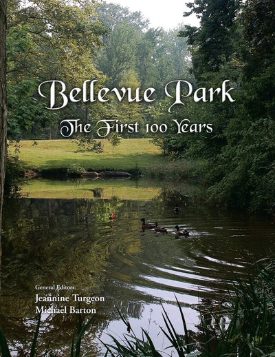 Bellevue Park The First 100 Years: An Anniversary History by its Residents