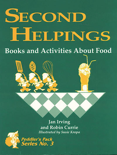 Second Helpings: Books and Activities About Food (Peddler's Pack Series)