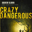 Crazy Dangerous