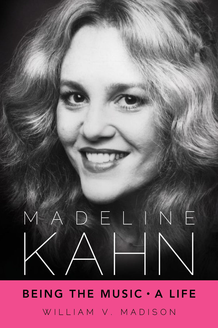 Madeline Kahn: Being the Music, A Life (Hollywood Legends Series)