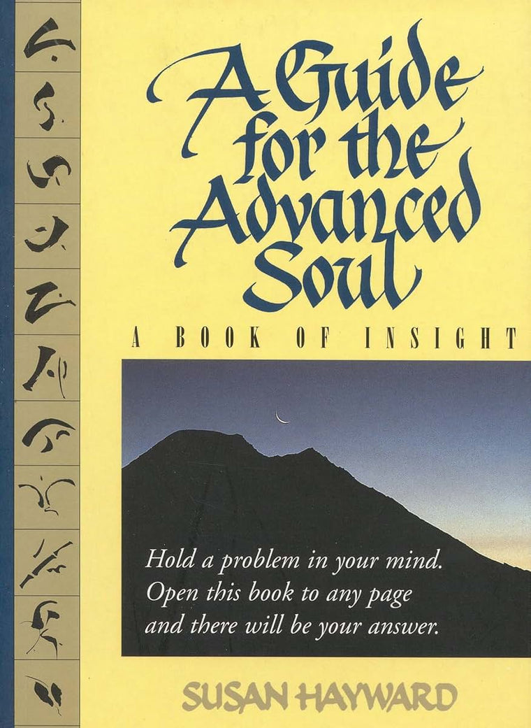 A Guide for the Advanced Soul: A Book of Insight by Hayward,