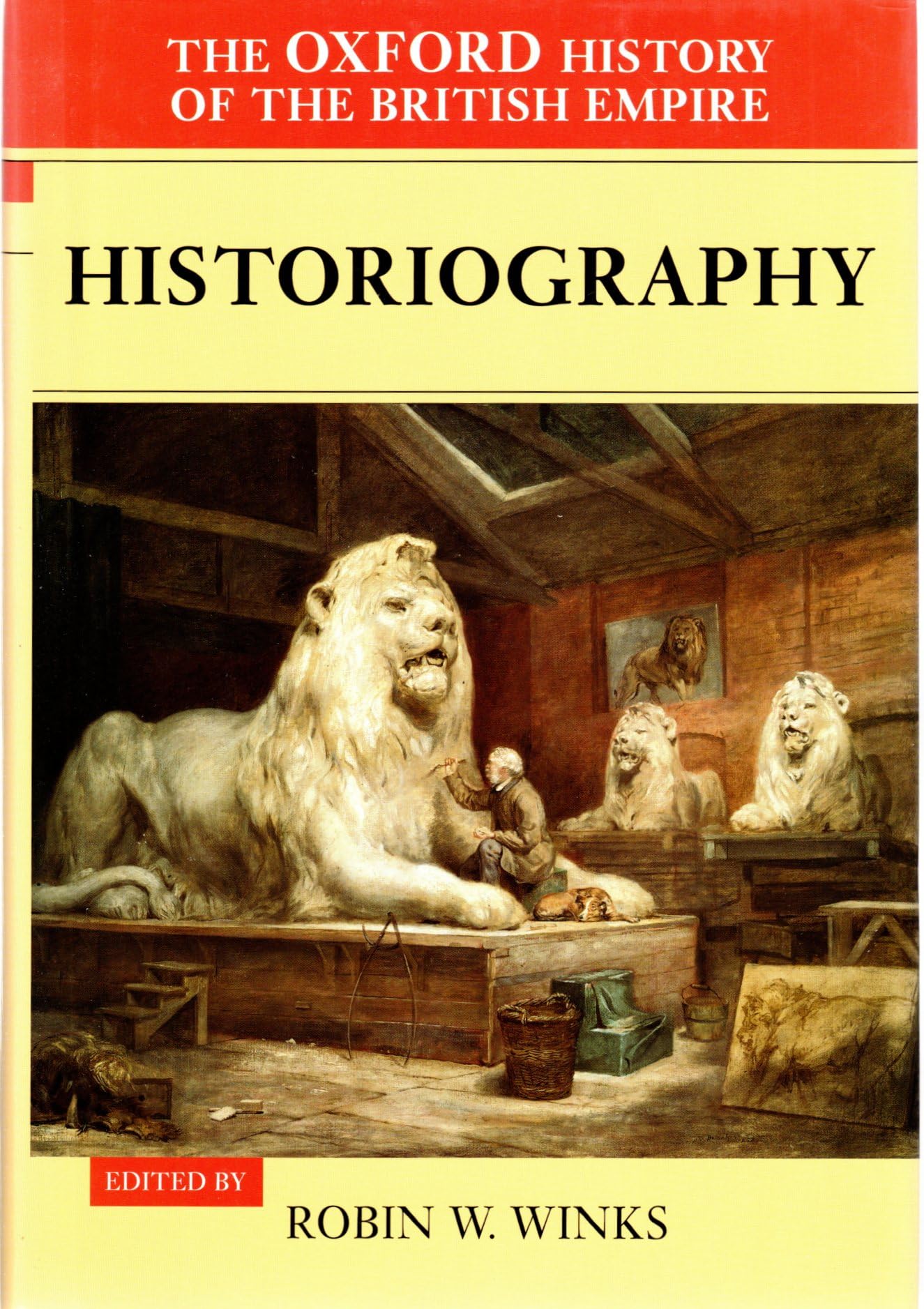The Oxford History of the British Empire, Volume V: Historiography (Oxford History of the British Empire)