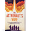 The Astronaut's Wife: How Launching My Husband into Outer Space Changed the Way I Live on Earth