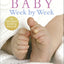 Your Baby Week by Week: The Ultimate Guide to Caring for Your New Baby