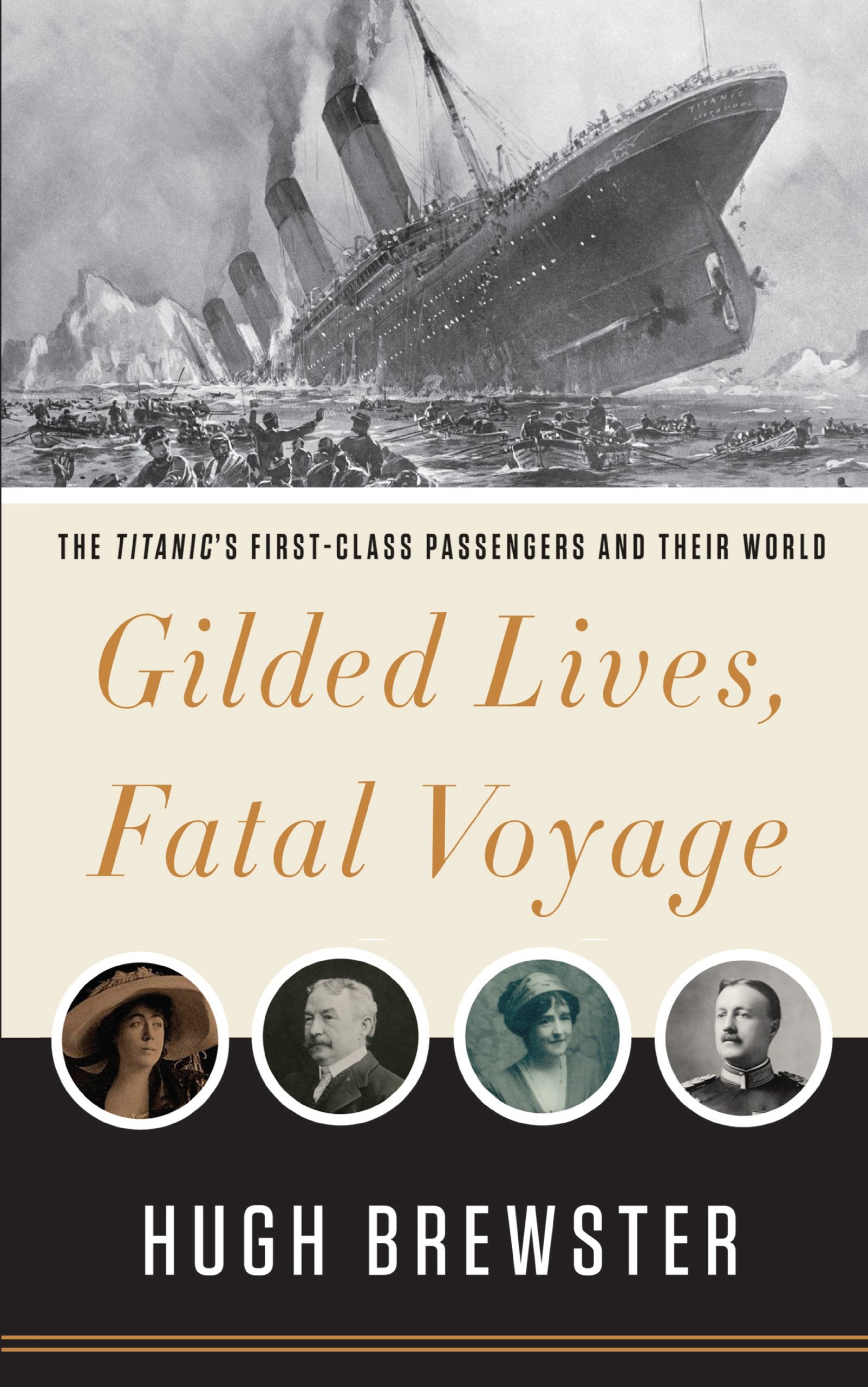 Gilded Lives, Fatal Voyage: The Titanic, Her Passengers, and Their World (Thorndike Press Large Print)