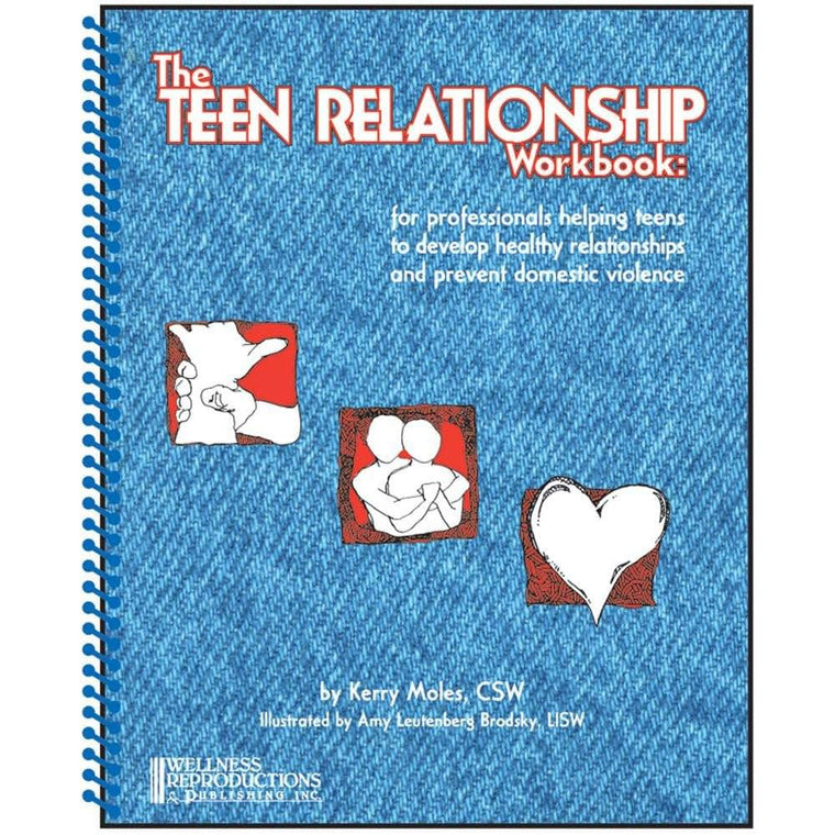 The Teen Relationship Workbook: For Professionals Helping Teens to Develop Healthy Relationships and Prevent Domestic Violence