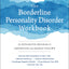 The Borderline Personality Disorder Workbook: An Integrative Program to Understand and Manage Your BPD