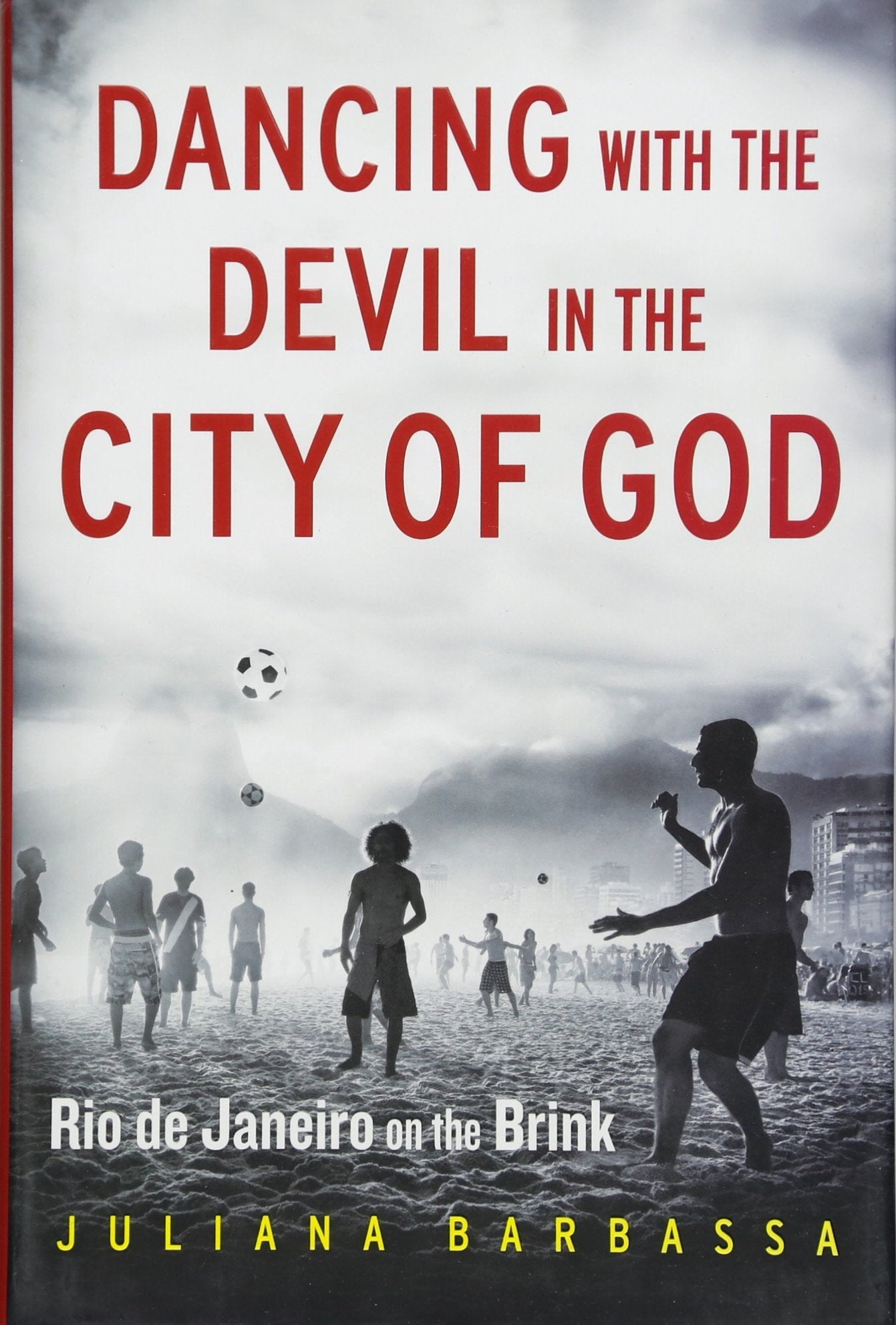 Dancing with the Devil in the City of God: Rio de Janeiro on the Brink