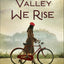 From the Valley We Rise: A Fictional Historical Novel with Triple POV Amidst WWII in France
