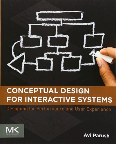 Conceptual Design for Interactive Systems: Designing for Performance and User Experience