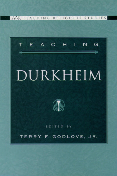 Teaching Durkheim (AAR Teaching Religious Studies)