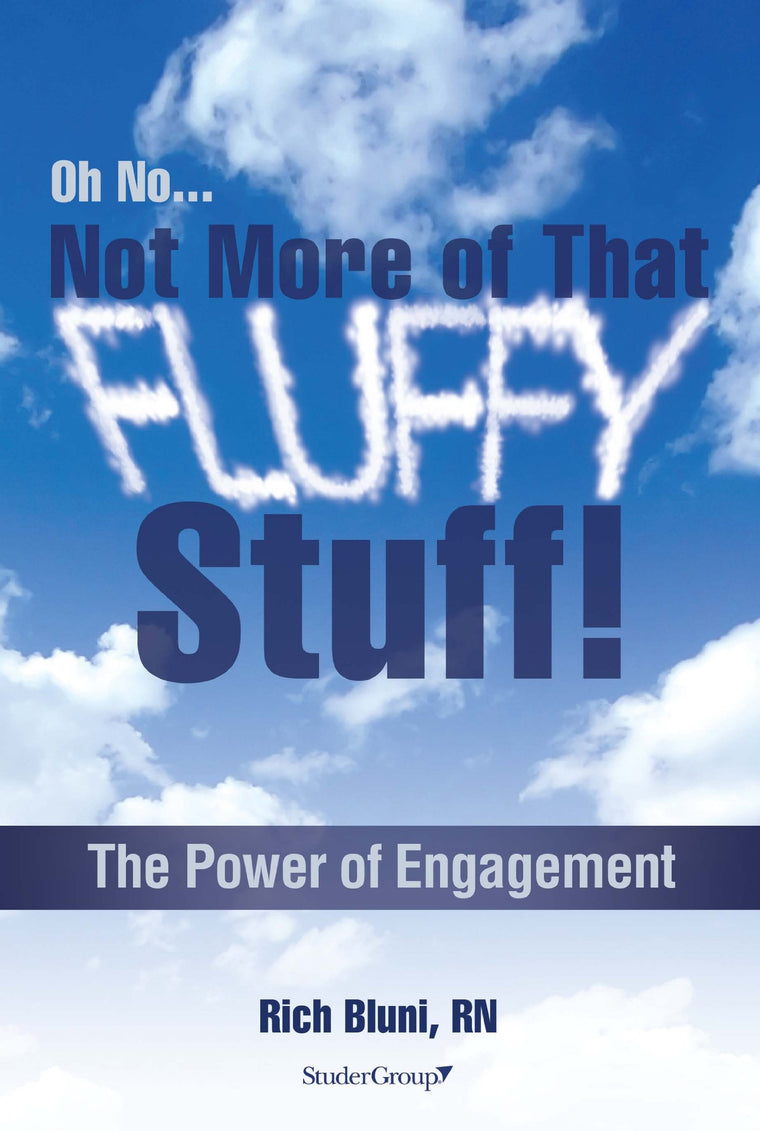 Oh No...Not More of That Fluffy Stuff! The Power of Engagement