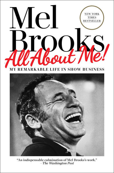 All About Me!: My Remarkable Life in Show Business by Brooks