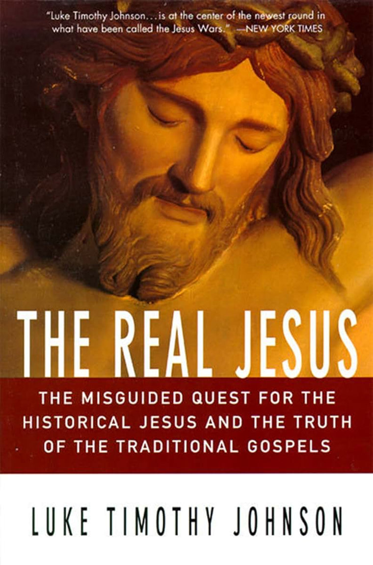 The Real Jesus: The Misguided Quest for the Historical Jesus and the Truth of the Traditional Go - Why the Jesus Seminar Is Wrong: A New Testament Scholar on Faith and Authority