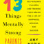 13 Things Mentally Strong Parents Don't Do: Raising Self-Assured Children and Training Their Brains for a Life of Happiness, Meaning, and Success