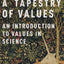 A Tapestry of Values: An Introduction to Values in Science
