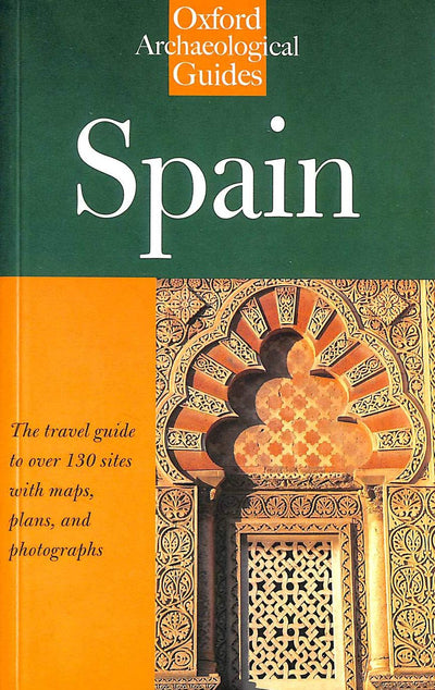 Spain: An Oxford Archaeological Guide (Oxford Archaeological Guides)