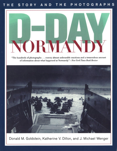 D-Day Normandy: The Story and the Photographs (America at War)