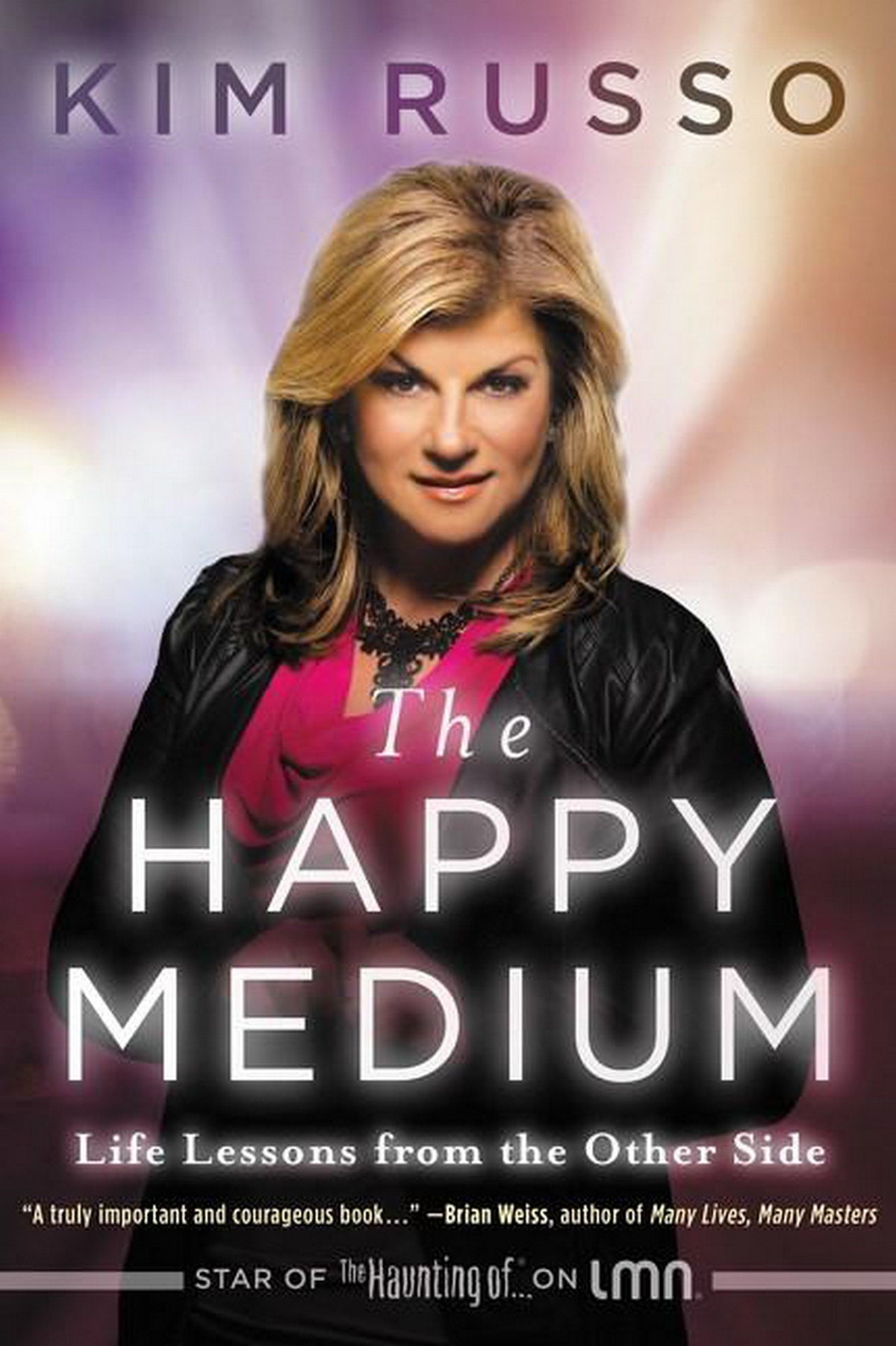 The Happy Medium: Life Lessons from the Other Side